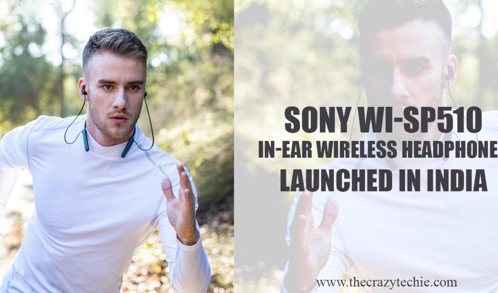 Sony WI-SP510 In-Ear Wireless Headphones Launched in India